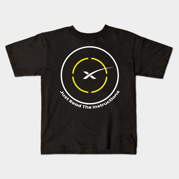 Just Read The Instructions - SpaceX Landing Droneship Kids T-Shirt by OnShare